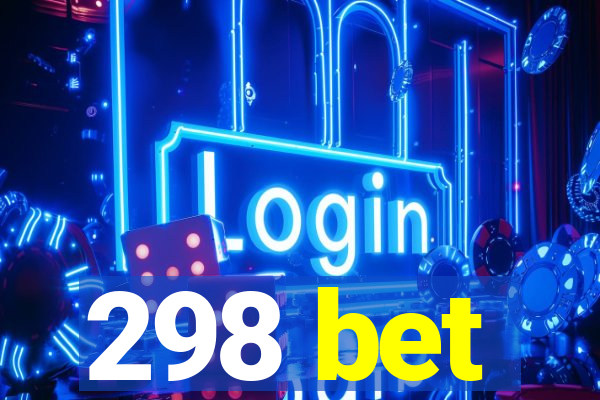 298 bet